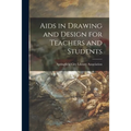 Aids in Drawing and Design for Teachers and Students