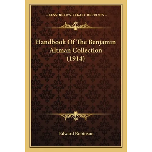 Handbook Of The Benjamin Altman Collection (1914)