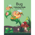 Bug coloring book for kids ages 4-8: Storybook, Insect Facts, and Activities