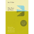The Pace of Peace: Distraction, Attention, and the Gifts of an Examined Life