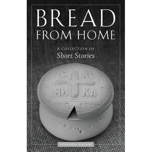 Bread from Home: A Collection of Short Stories