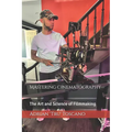 Mastering Cinematography: The Art and Science of Filmmaking