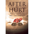 After the Hurt With God As My Therapist