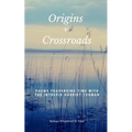 Origins + Crossroads