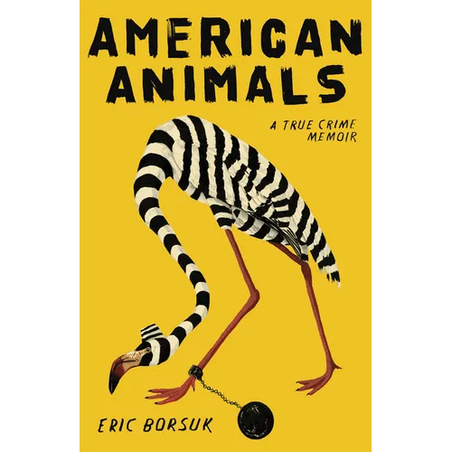 American Animals: A True Crime Memoir