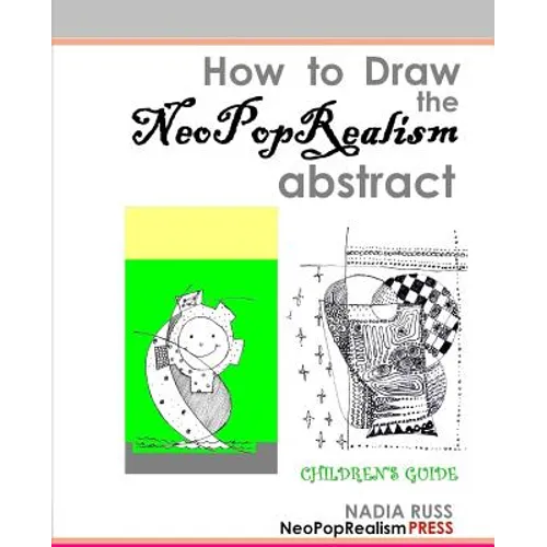 How to Draw the NeoPopRealism Abstract: Children's Guide