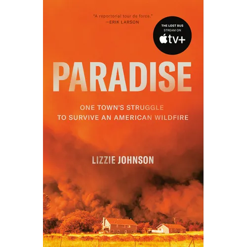 Paradise: One Town's Struggle to Survive an American Wildfire
