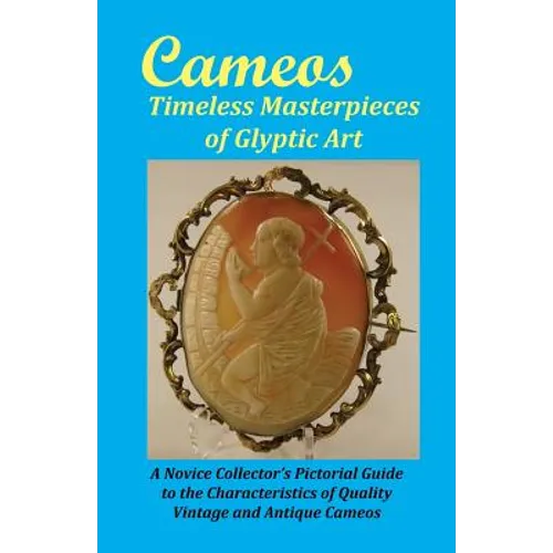 Cameos: Timeless Masterpieces of Glyptic Art