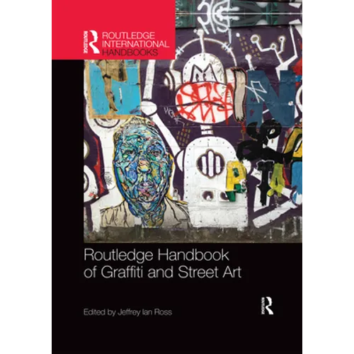 Routledge Handbook of Graffiti and Street Art