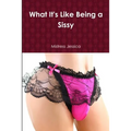 What It's Like Being a Sissy