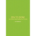 Zen to Done: The Ultimate Simple Productivity System