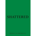 Shattered