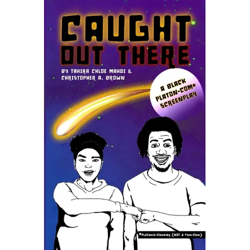 Caught Out There: A Black Platonic Comedy Screenplay