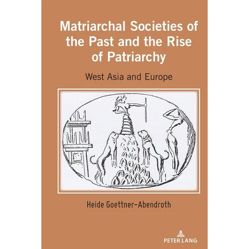 Matriarchal Societies of the Past and the Rise of Patriarchy: West Asia and Europe