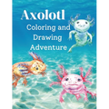 Axolotl Coloring and Drawing Adventure