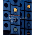 Kisho Kurokawa: Nakagin Capsule Tower: MoMA One on One Series