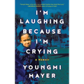 I'm Laughing Because I'm Crying: A Memoir