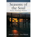 Seasons of the Soul: Poetry Paintings Passion