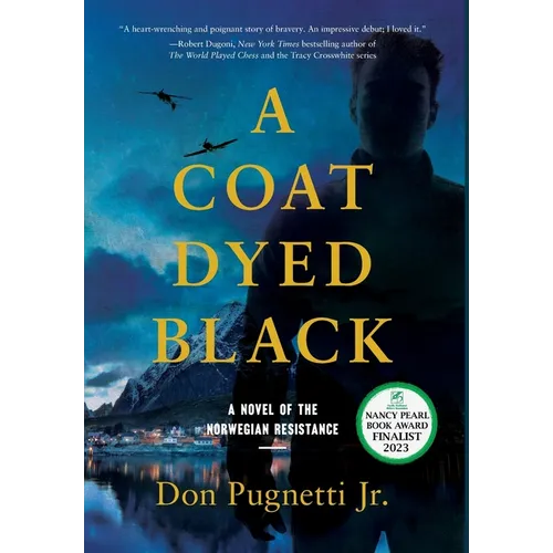 A Coat Dyed Black: A Novel of the Norwegian Resistance