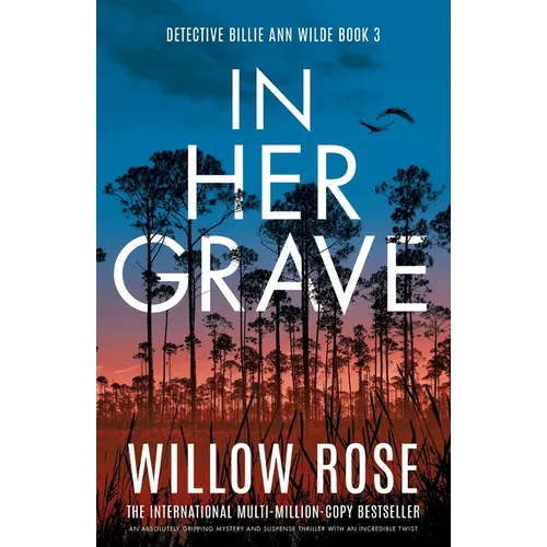 In Her Grave: An absolutely gripping mystery and suspense thriller with an incredible twist