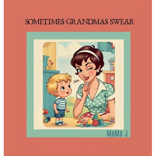 Sometimes Grandmas Swear