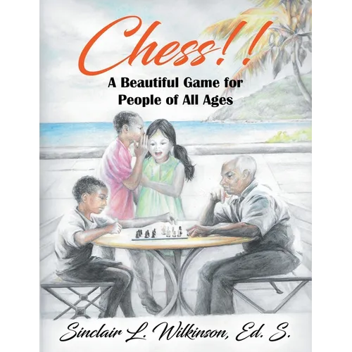 Chess!! A Beautiful Game for People of All Ages