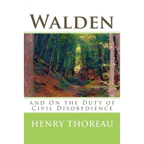 Walden and On the Duty of Civil Disobedience