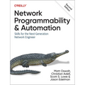 Network Programmability and Automation: Skills for the Next-Generation Network Engineer