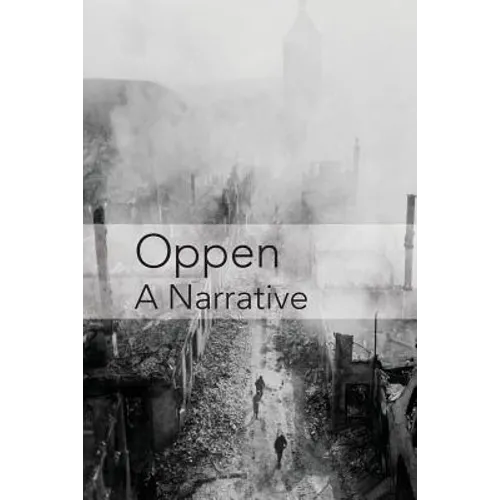 Oppen: A Narrative: Revised and Updated Edition