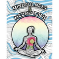 Mindfulness and Meditation: Anti-Stress Adult Colouring Book for Inspiration and Coloring Calm: Beautiful Nature and Quotes to Help You Relax: Find Mi
