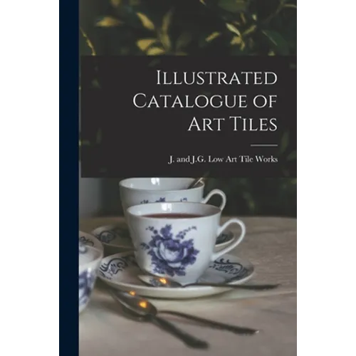 Illustrated Catalogue of Art Tiles