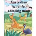 Australian Wildlife Coloring Book: 25 Fun and Relaxing Australian Animals Coloring Pages