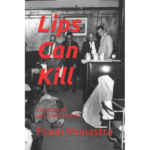 Lips Can Kill: The story of Leo "Lips" Moceri