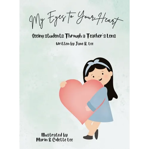 My Eyes to Your Heart: Seeing Students Through a Teacher's Lens