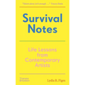 Survival Notes: Life Lessons from Contemporary Artists
