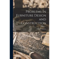 Problems in Furniture Design and Construction