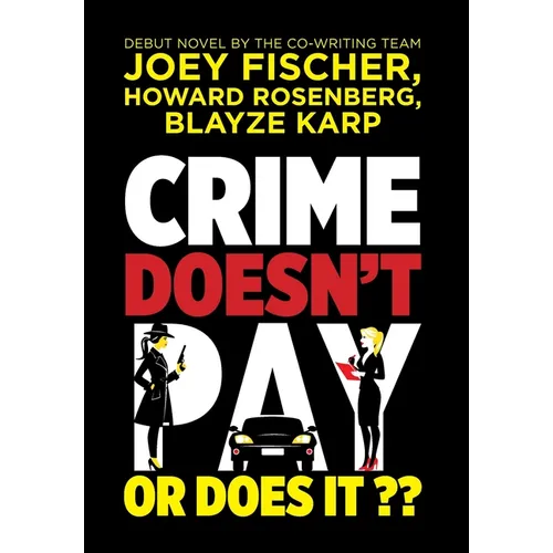 Crime Doesn't Pay... Or Does It?