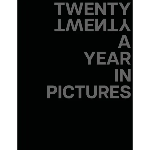Twenty Twenty a Year in Pictures