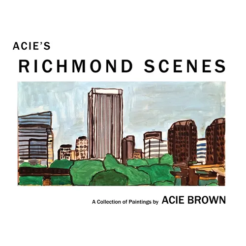 Acie's Richmond Scenes
