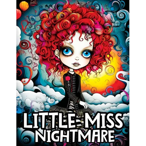 Little Miss Nightmare: A Coloring Book Featuring Cute Spooky Girls on a Mysterious Journey for Stress Relief & Relaxation