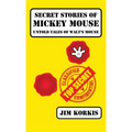 Secret Stories of Mickey Mouse: Untold Tales of Walt's Mouse