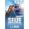 Seize On The High Seas: A Sophie Star Series Book Four