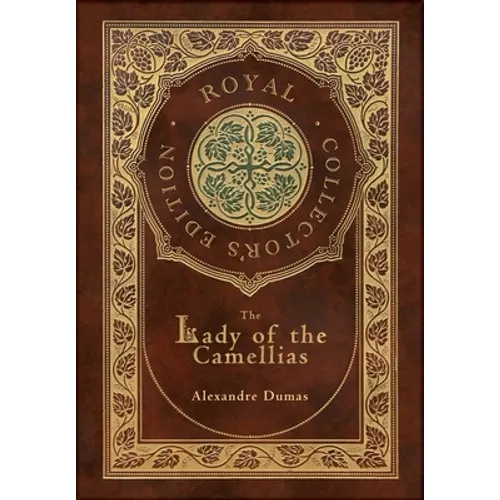 The Lady of the Camellias (Royal Collector's Edition) (Case Laminate Hardcover with Jacket)