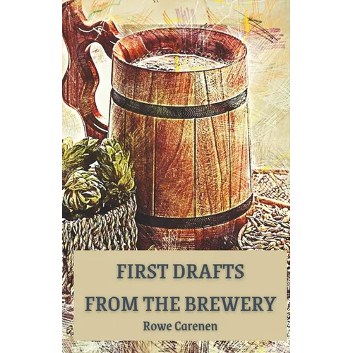 First Drafts from the Brewery