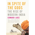 In Spite of the Gods: The Rise of Modern India