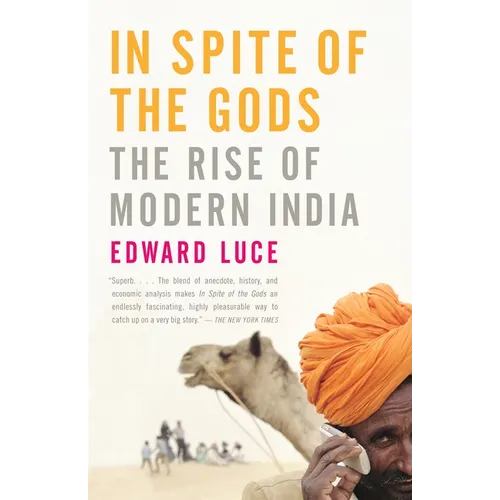 In Spite of the Gods: The Rise of Modern India