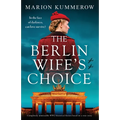 The Berlin Wife's Choice: Completely unmissable WW2 historical fiction based on a true story