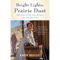 Bright Lights, Prairie Dust: Reflections on Life, Loss, and Love from Little House's Ma