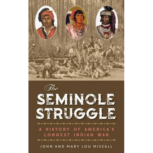 The Seminole Struggle: A History of America's Longest Indian War