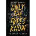 Only The Trees Know